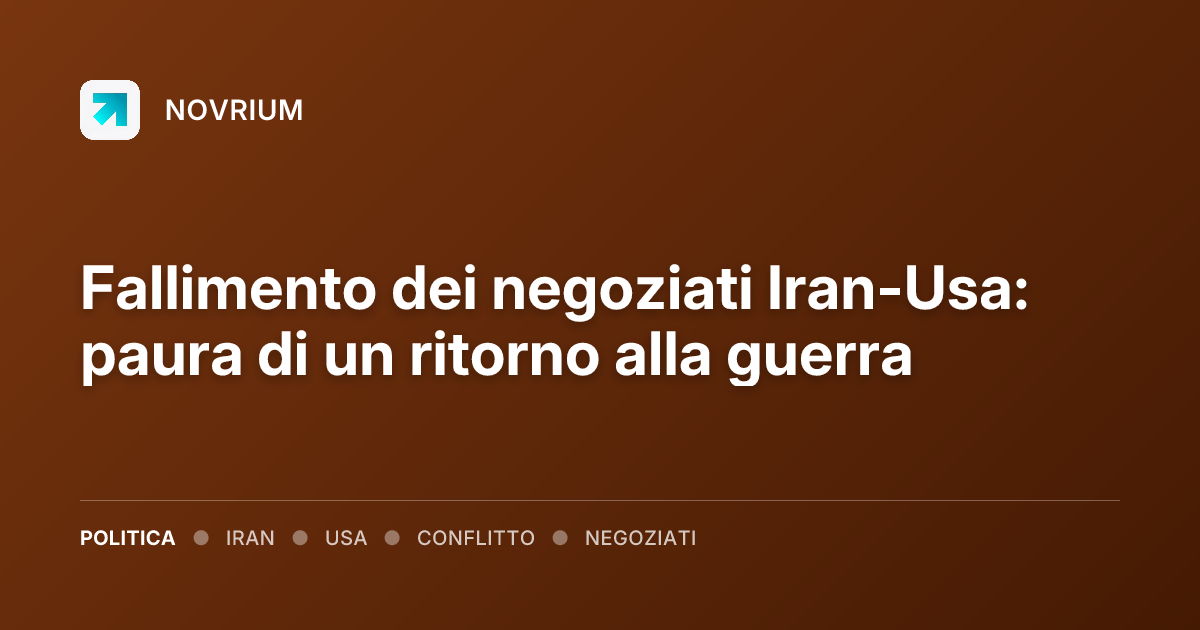 Fallimento dei negoziati Iran-Usa: paura di un ritorno alla guerra