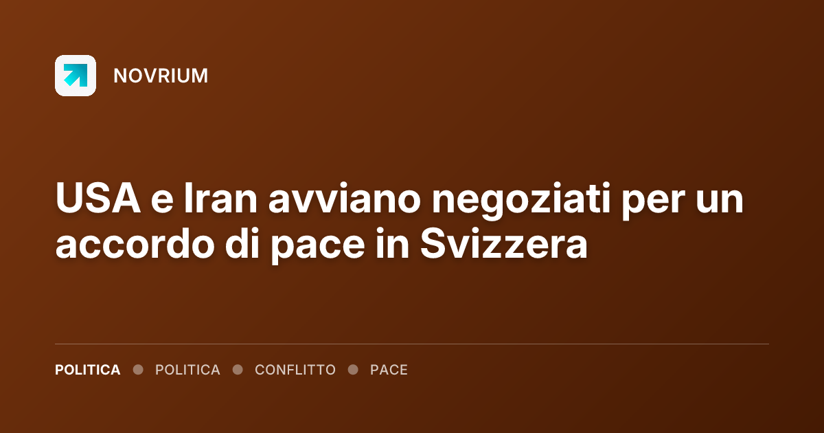 USA e Iran avviano negoziati per un accordo di pace in Svizzera