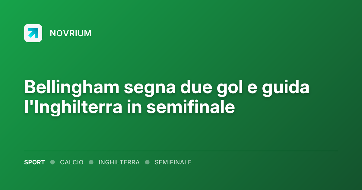 Bellingham segna due gol e guida l'Inghilterra in semifinale
