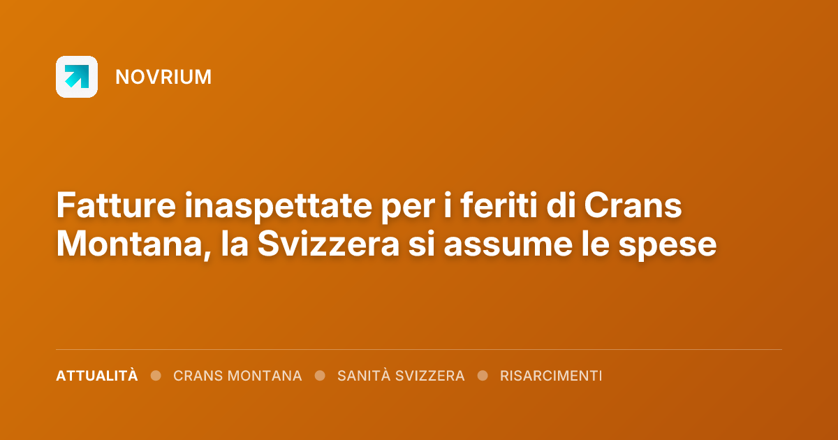 Fatture inaspettate per i feriti di Crans Montana, la Svizzera si assume le spese