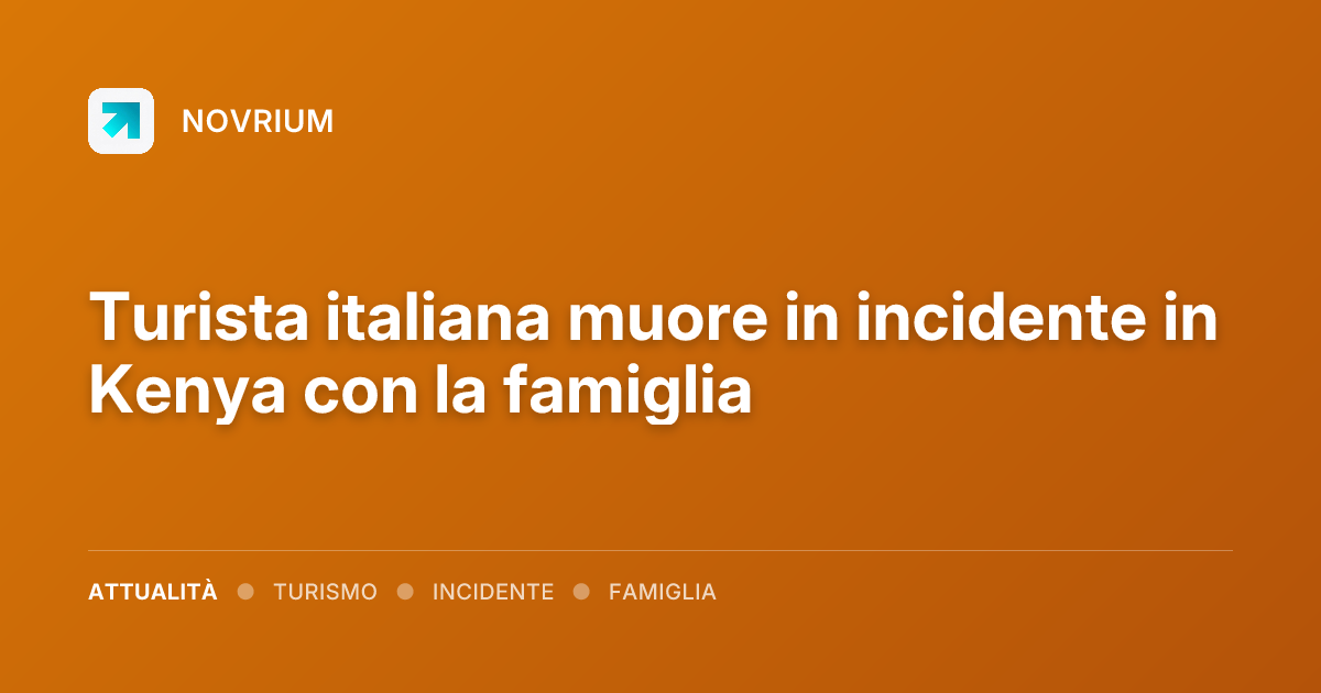 Turista italiana muore in incidente in Kenya con la famiglia