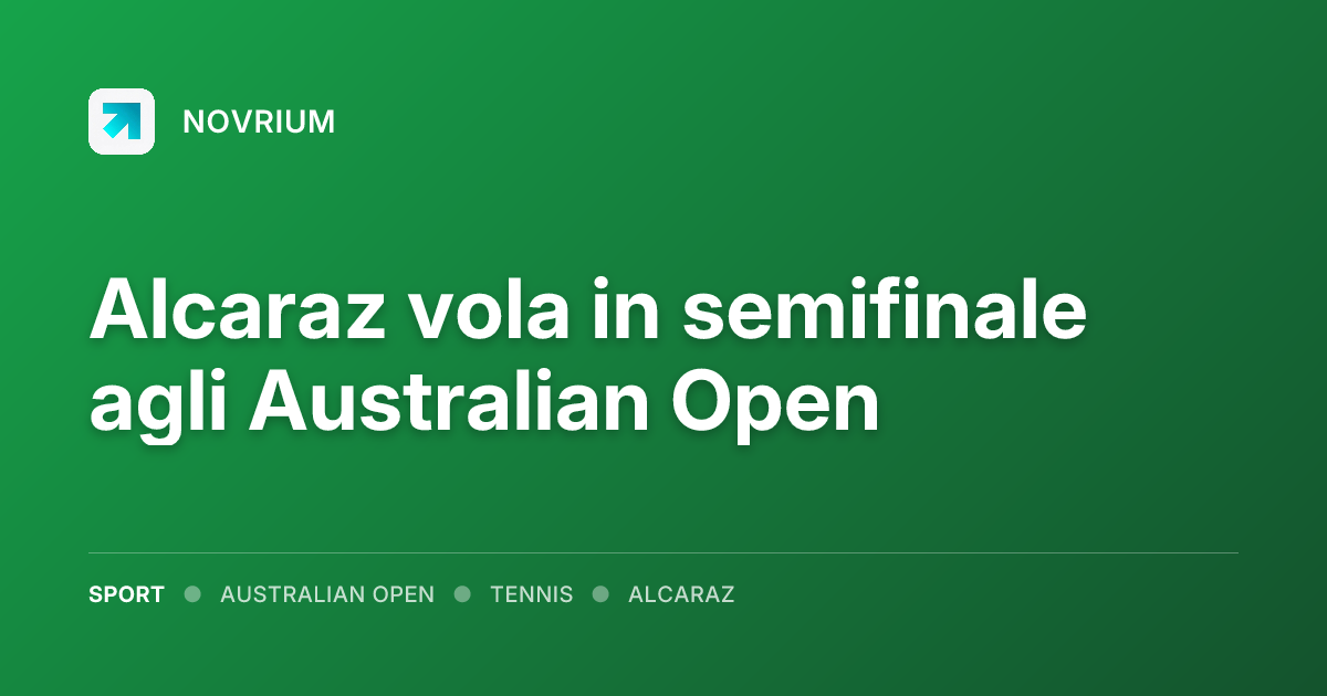 Alcaraz vola in semifinale agli Australian Open