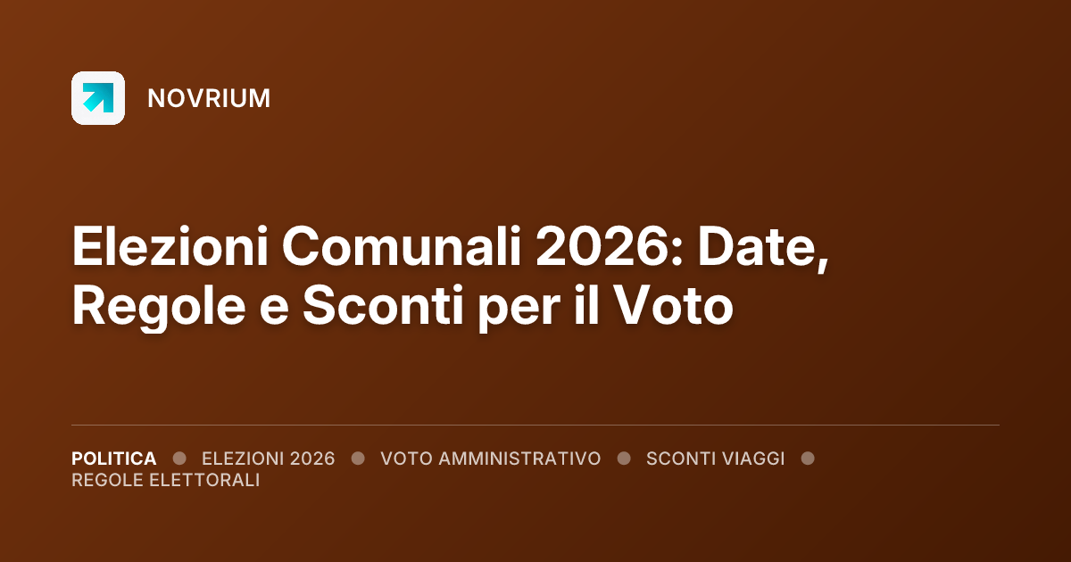 Elezioni Comunali 2026: Date, Regole e Sconti per il Voto