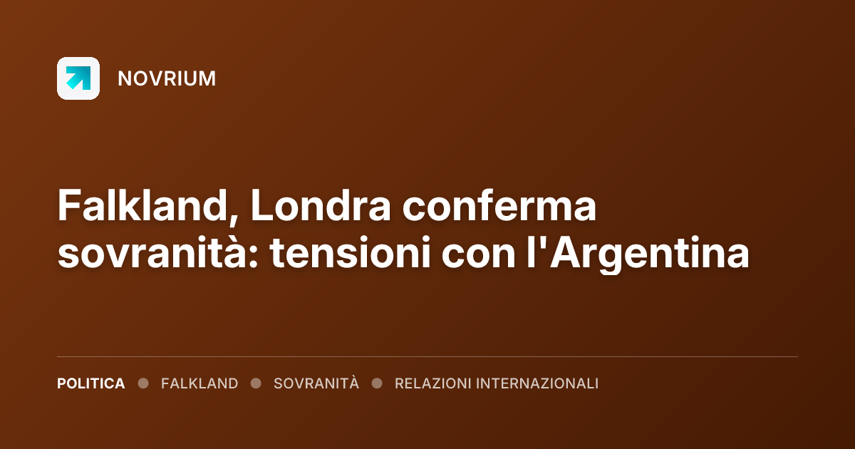 Falkland, Londra conferma sovranità: tensioni con l'Argentina