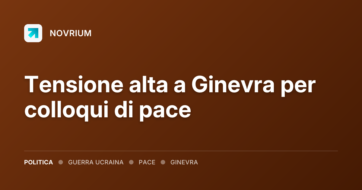 Tensione alta a Ginevra per colloqui di pace