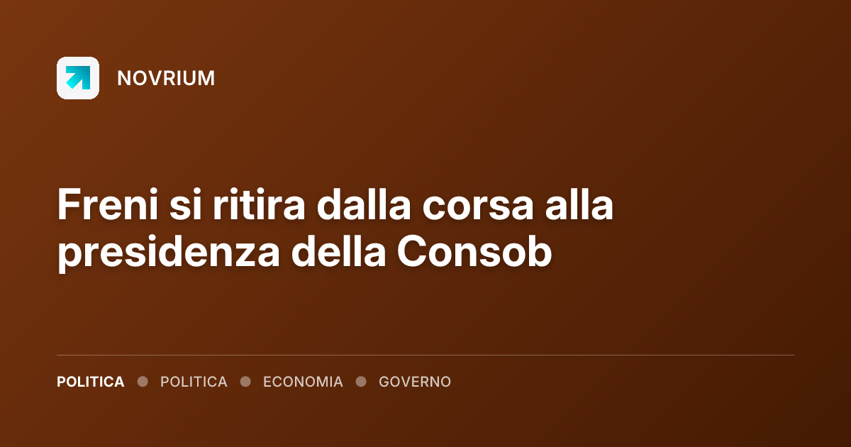 Freni si ritira dalla corsa alla presidenza della Consob
