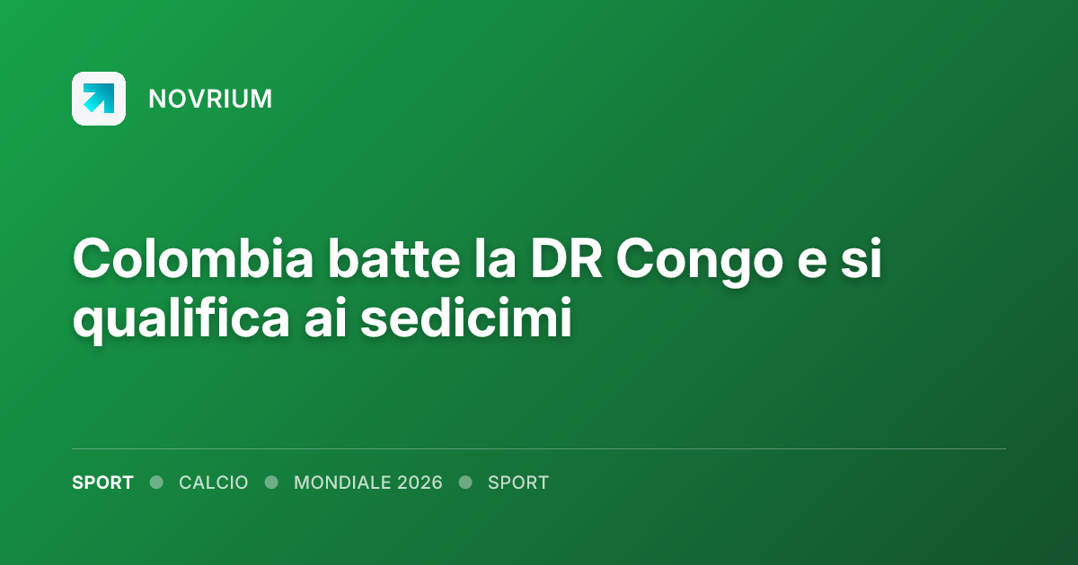 Colombia batte la DR Congo e si qualifica ai sedicimi
