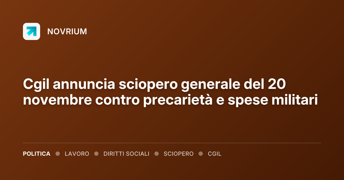 Cgil annuncia sciopero generale del 20 novembre contro precarietà e spese militari