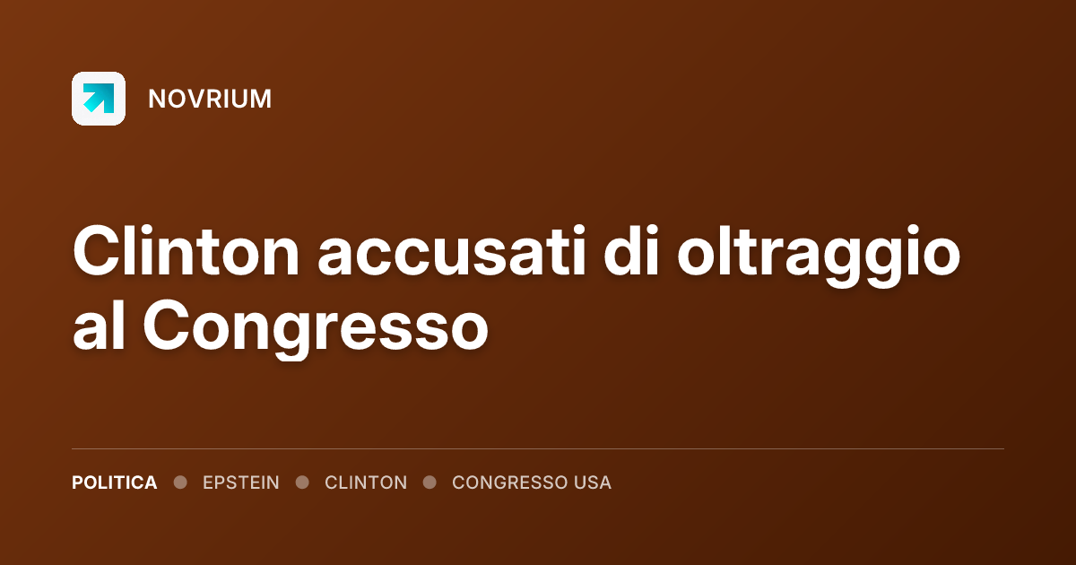 Clinton accusati di oltraggio al Congresso