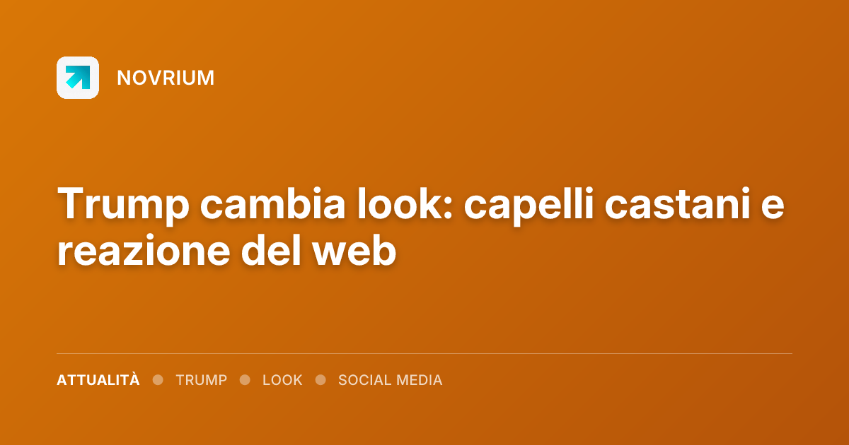Trump cambia look: capelli castani e reazione del web