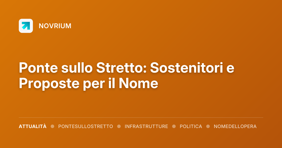 Ponte sullo Stretto: Sostenitori e Proposte per il Nome