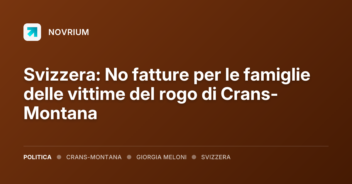 Svizzera: No fatture per le famiglie delle vittime del rogo di Crans-Montana