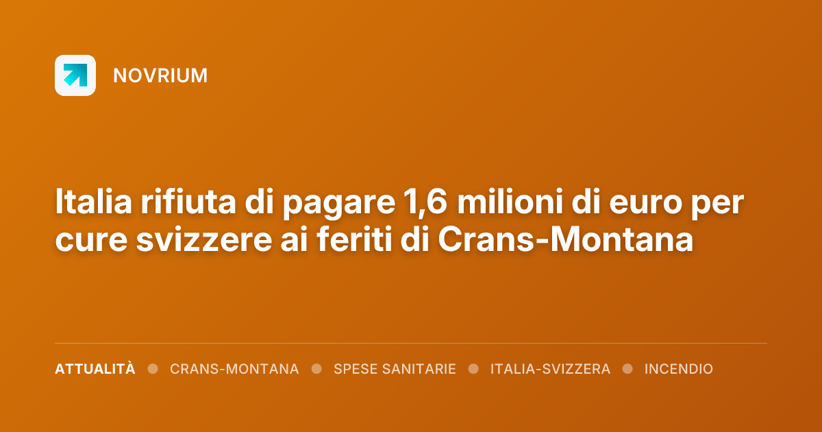 Italia rifiuta di pagare 1,6 milioni di euro per cure svizzere ai feriti di Crans-Montana
