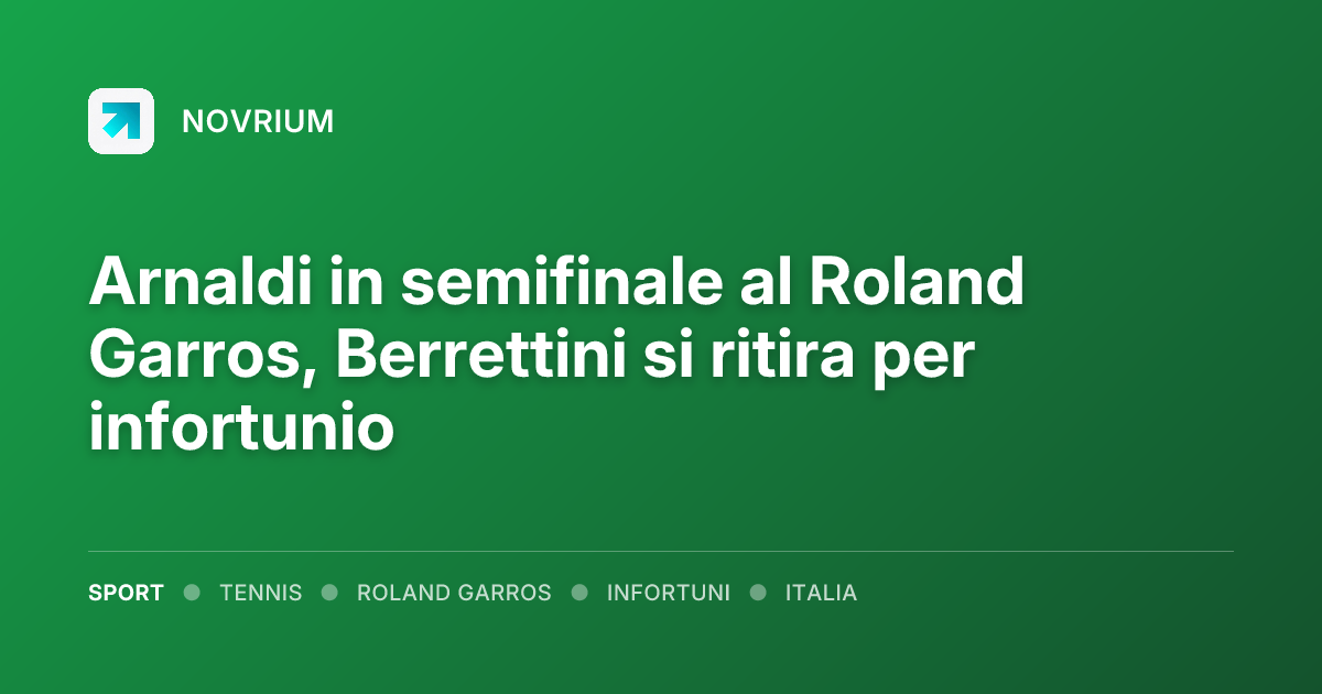 Arnaldi in semifinale al Roland Garros, Berrettini si ritira per infortunio