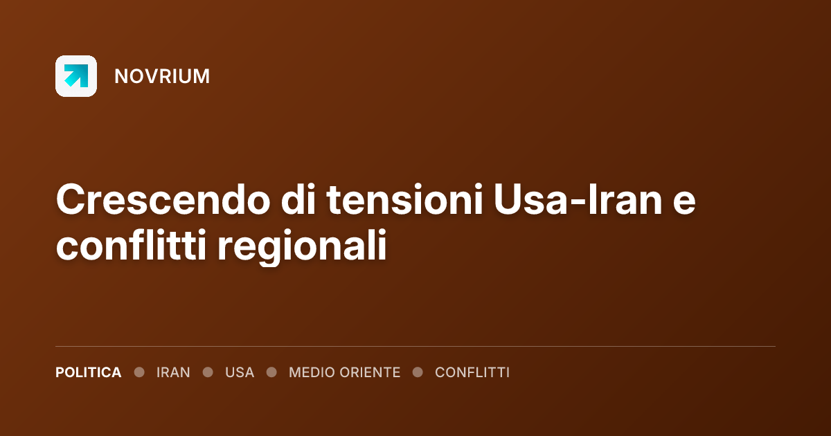 Crescendo di tensioni Usa-Iran e conflitti regionali