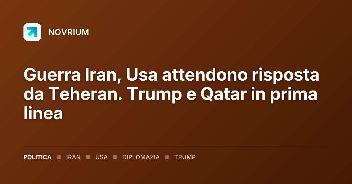 Guerra Iran, Usa attendono risposta da Teheran. Trump e Qatar in prima linea