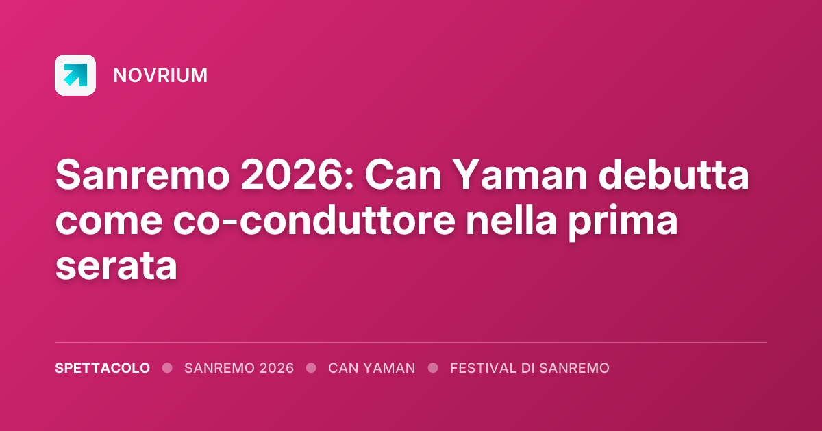 Sanremo 2026: Can Yaman debutta come co-conduttore nella prima serata