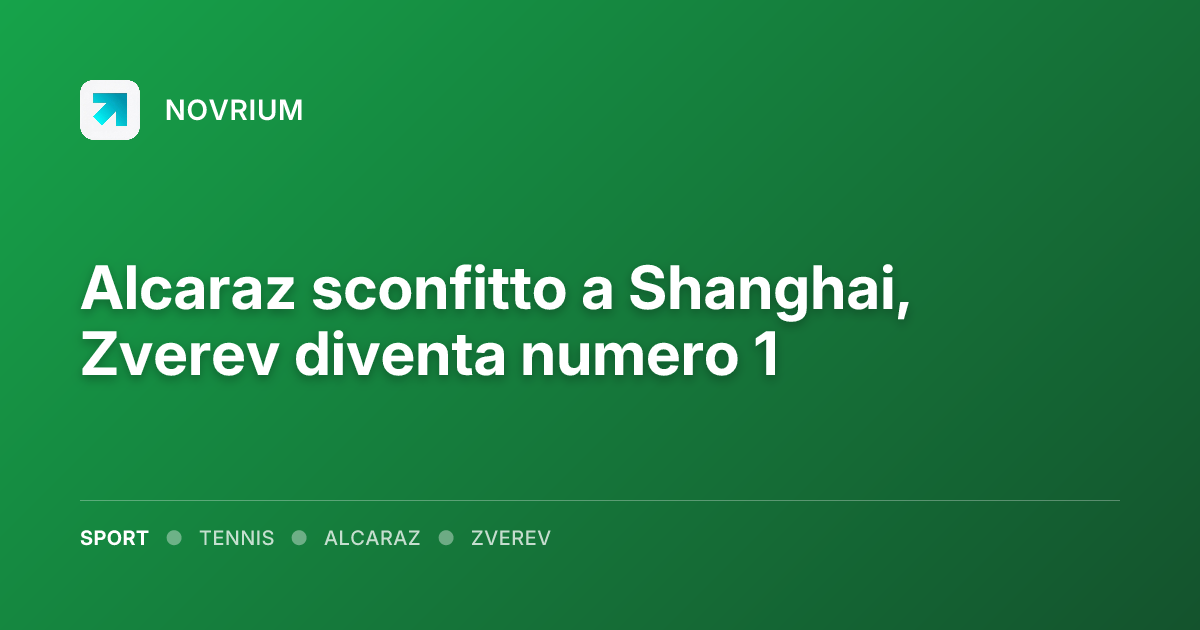 Alcaraz sconfitto a Shanghai, Zverev diventa numero 1