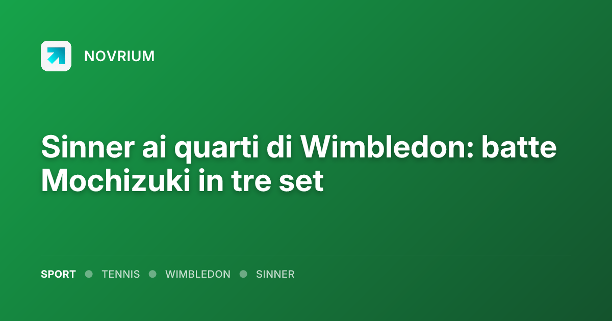 Sinner ai quarti di Wimbledon: batte Mochizuki in tre set