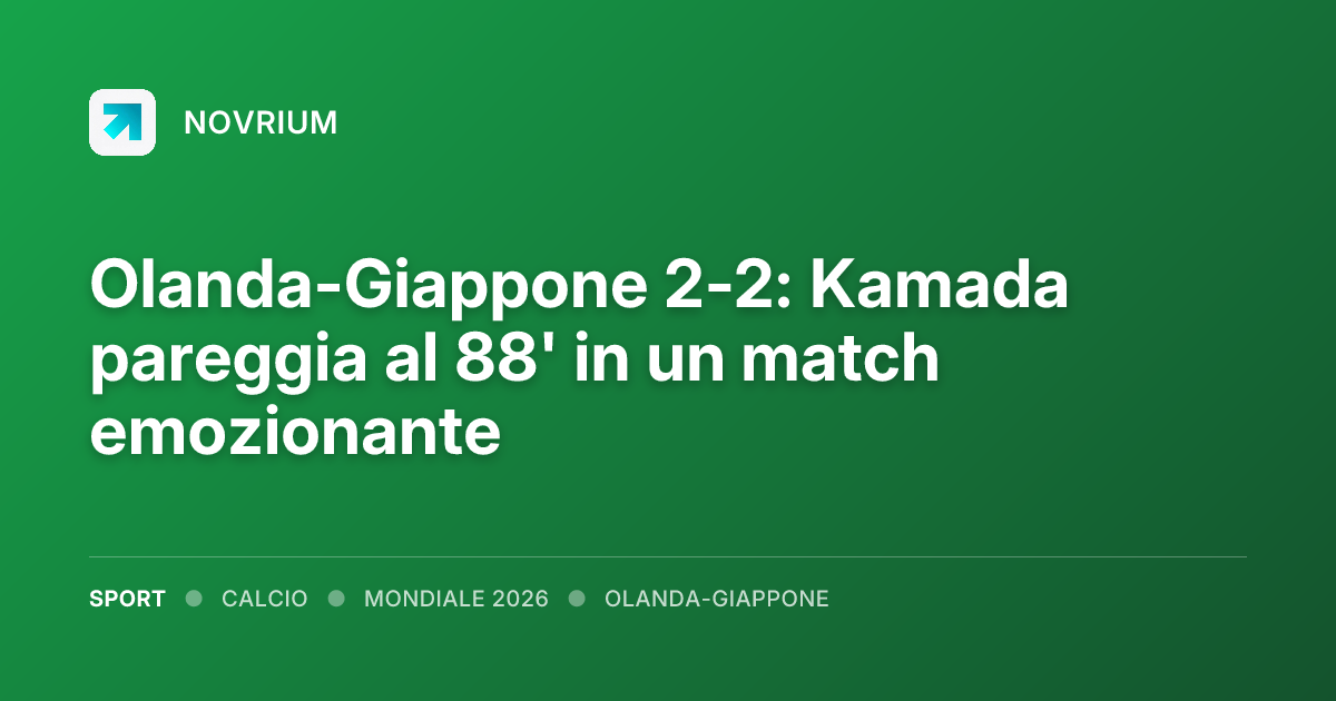 Olanda-Giappone 2-2: Kamada pareggia al 88' in un match emozionante