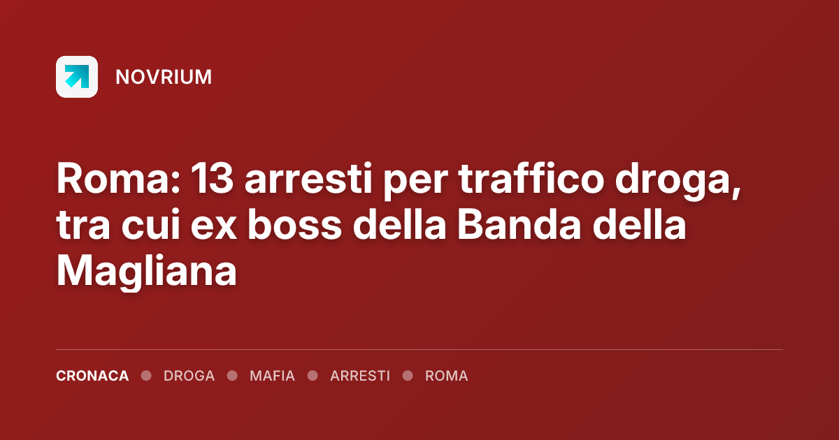 Roma: 13 arresti per traffico droga, tra cui ex boss della Banda della Magliana