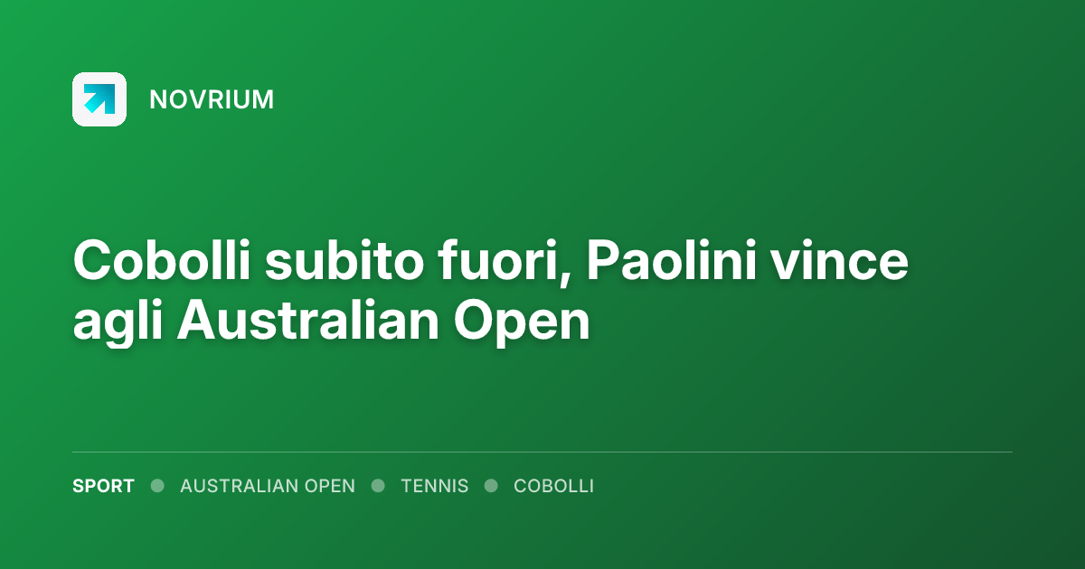 Cobolli subito fuori, Paolini vince agli Australian Open