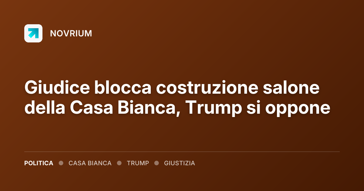Giudice blocca costruzione salone della Casa Bianca, Trump si oppone