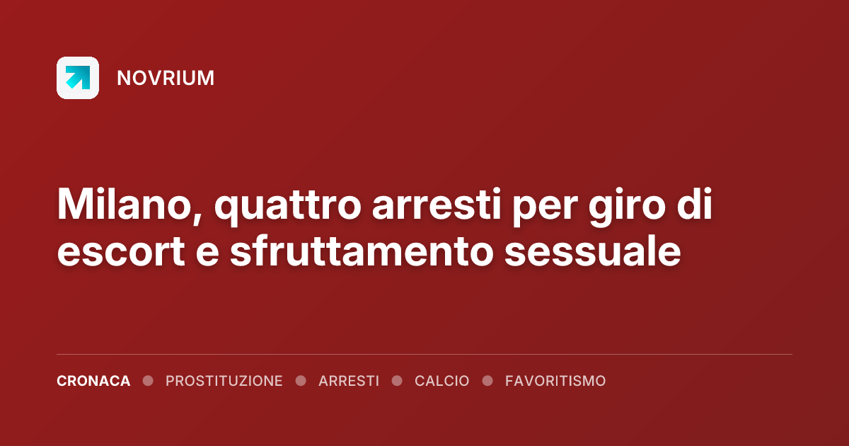 Milano, quattro arresti per giro di escort e sfruttamento sessuale