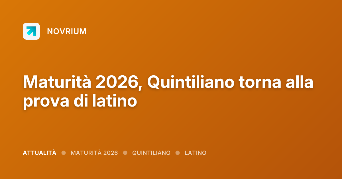 Maturità 2026, Quintiliano torna alla prova di latino