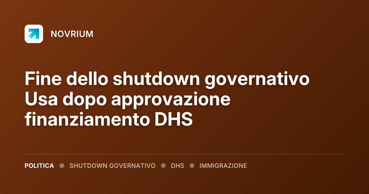 Fine dello shutdown governativo Usa dopo approvazione finanziamento DHS