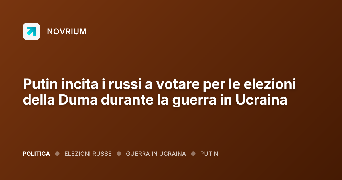 Putin incita i russi a votare per le elezioni della Duma durante la guerra in Ucraina