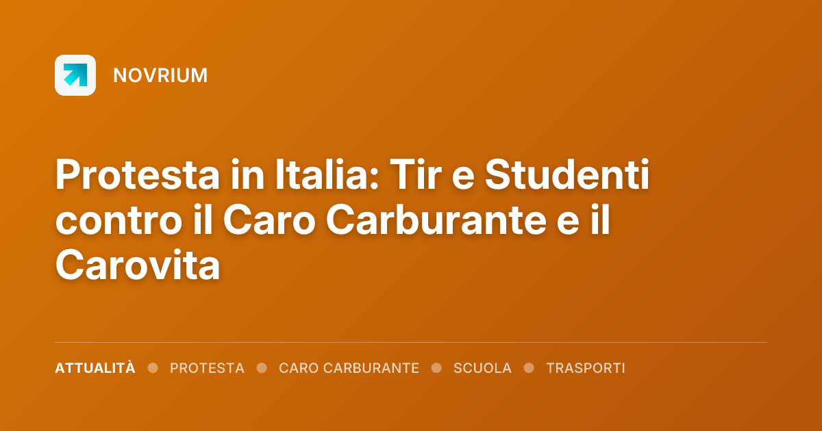 Protesta in Italia: Tir e Studenti contro il Caro Carburante e il Carovita
