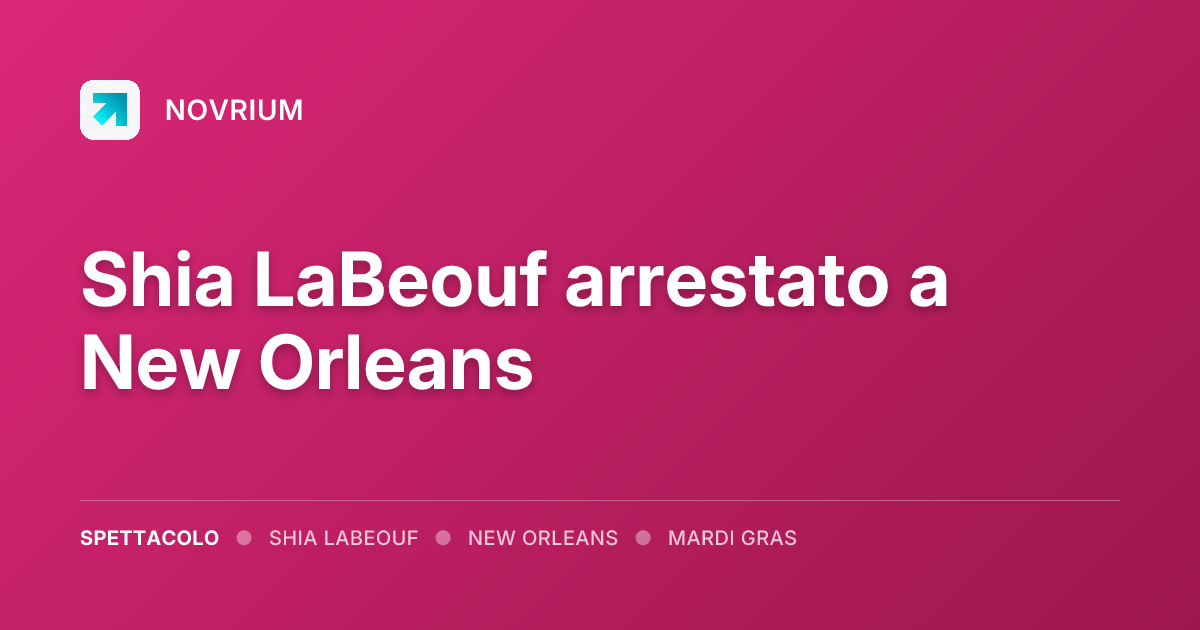 Shia LaBeouf arrestato a New Orleans