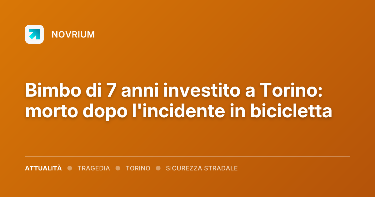 Bimbo di 7 anni investito a Torino: morto dopo l'incidente in bicicletta