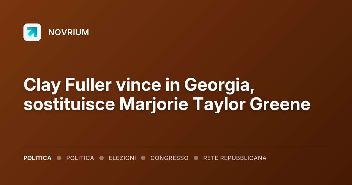 Clay Fuller vince in Georgia, sostituisce Marjorie Taylor Greene