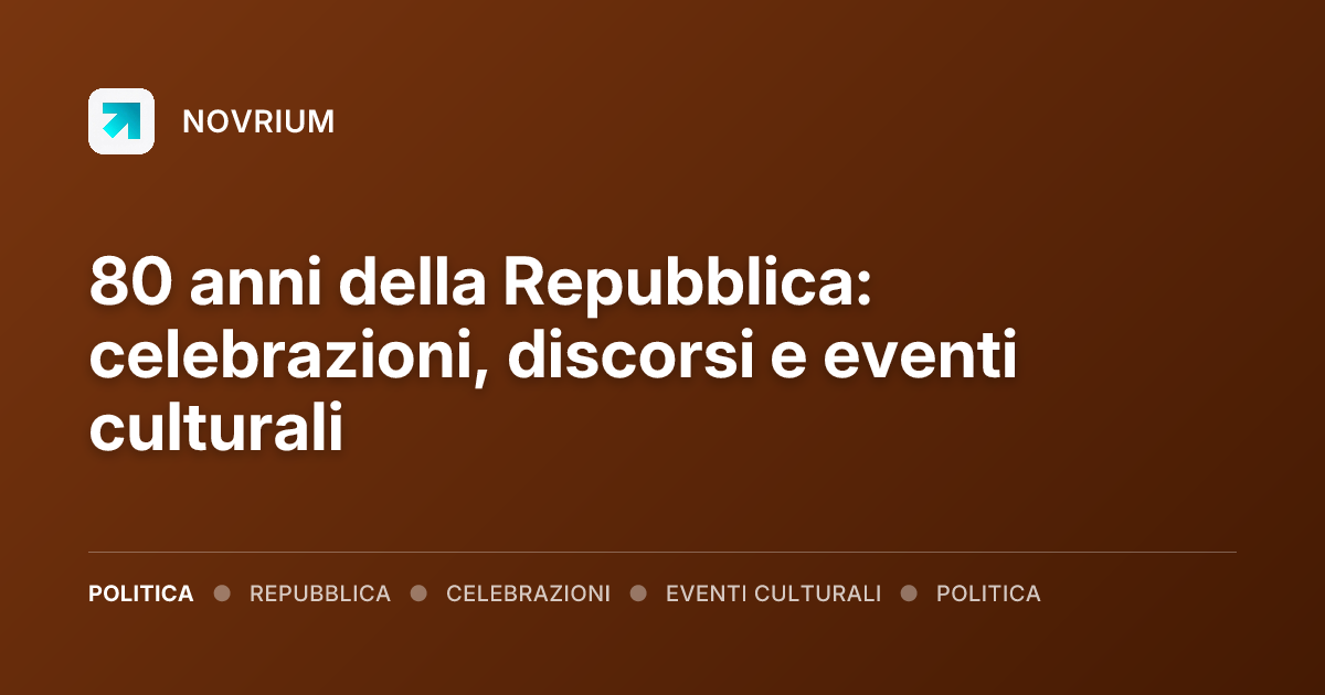 80 anni della Repubblica: celebrazioni, discorsi e eventi culturali