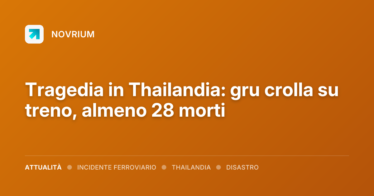 Tragedia in Thailandia: gru crolla su treno, almeno 28 morti