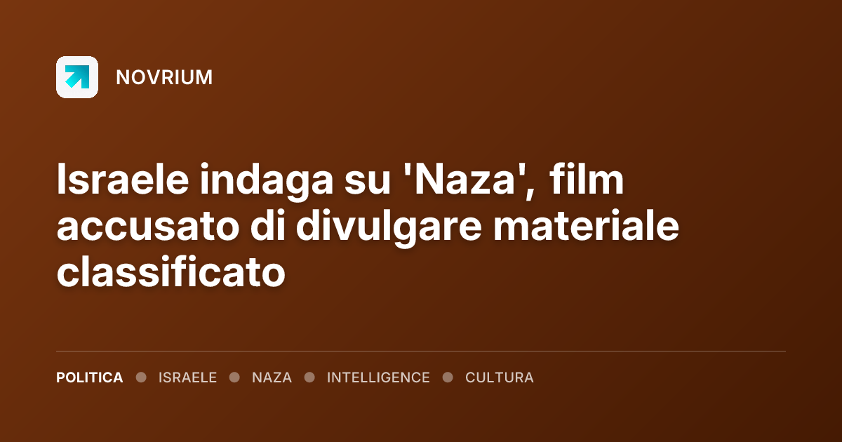 Israele indaga su 'Naza', film accusato di divulgare materiale classificato