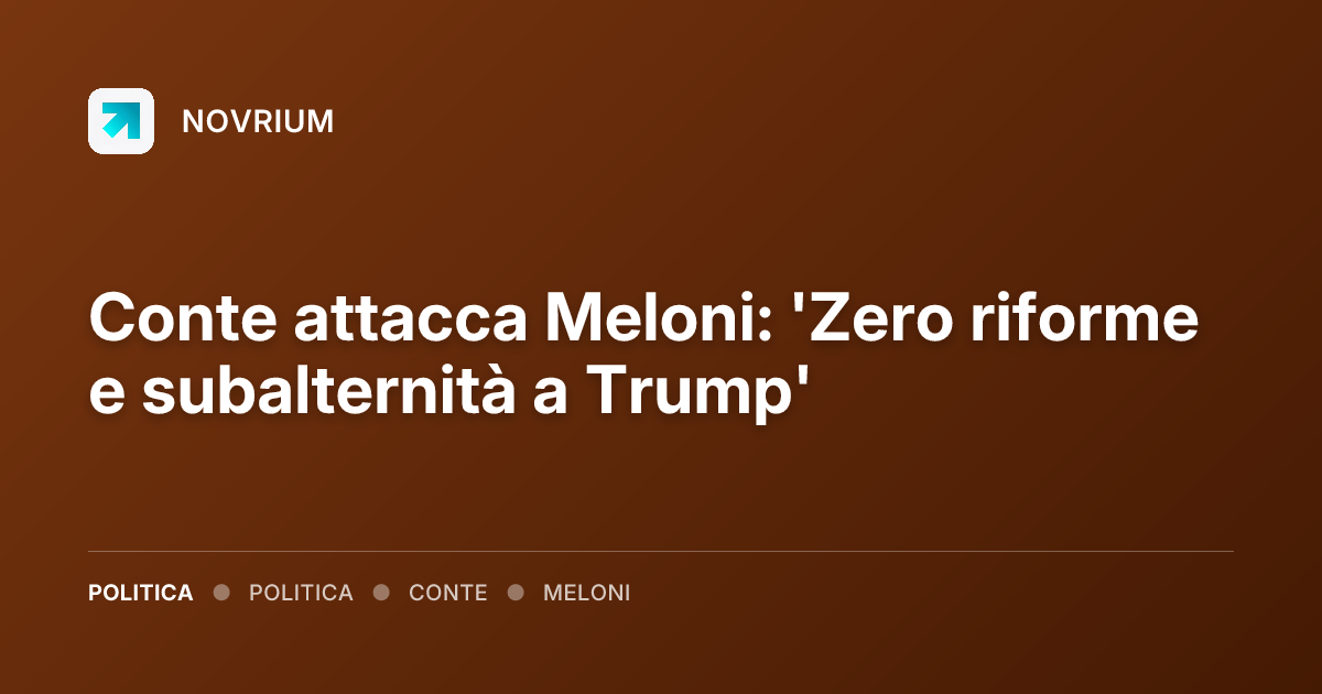 Conte attacca Meloni: 'Zero riforme e subalternità a Trump'