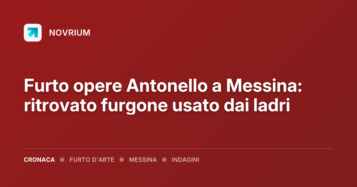 Furto opere Antonello a Messina: ritrovato furgone usato dai ladri