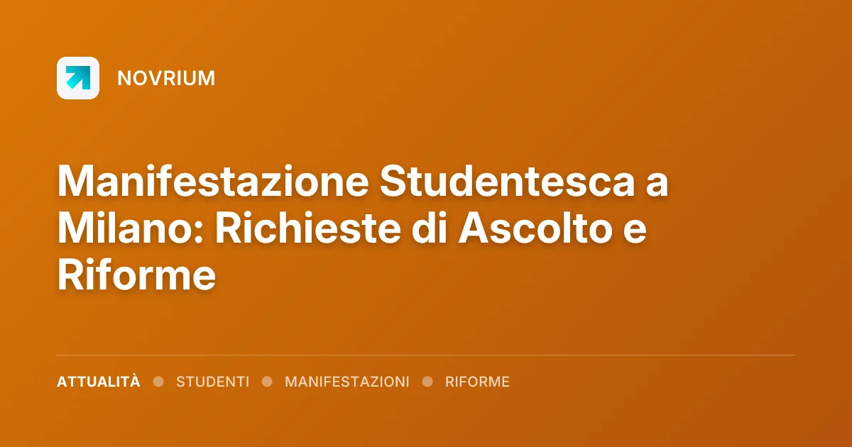Manifestazione Studentesca a Milano: Richieste di Ascolto e Riforme