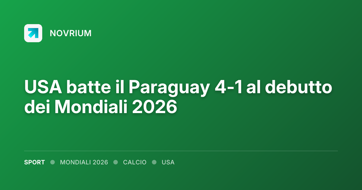 USA batte il Paraguay 4-1 al debutto dei Mondiali 2026