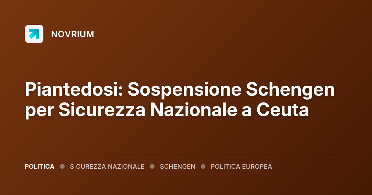 Piantedosi: Sospensione Schengen per Sicurezza Nazionale a Ceuta