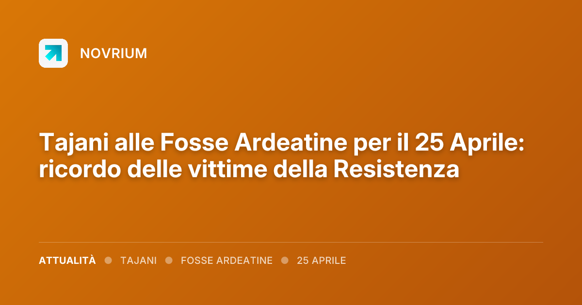 Tajani alle Fosse Ardeatine per il 25 Aprile: ricordo delle vittime della Resistenza