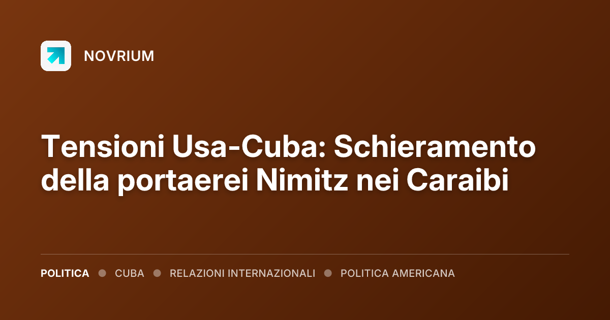 Tensioni Usa-Cuba: Schieramento della portaerei Nimitz nei Caraibi