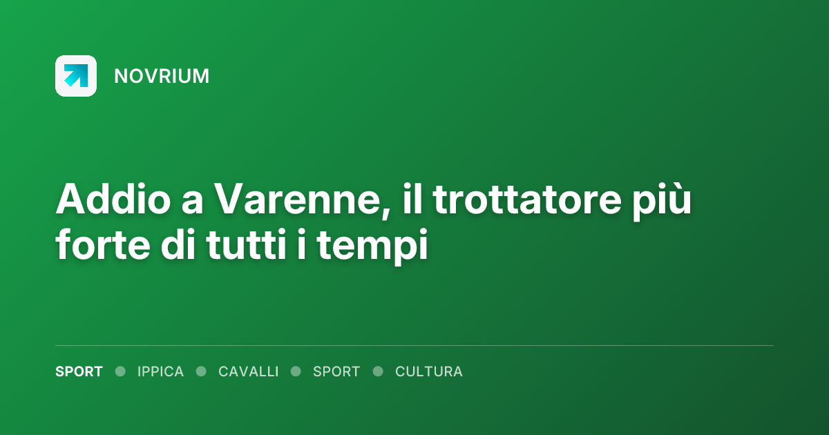 Addio a Varenne, il trottatore più forte di tutti i tempi