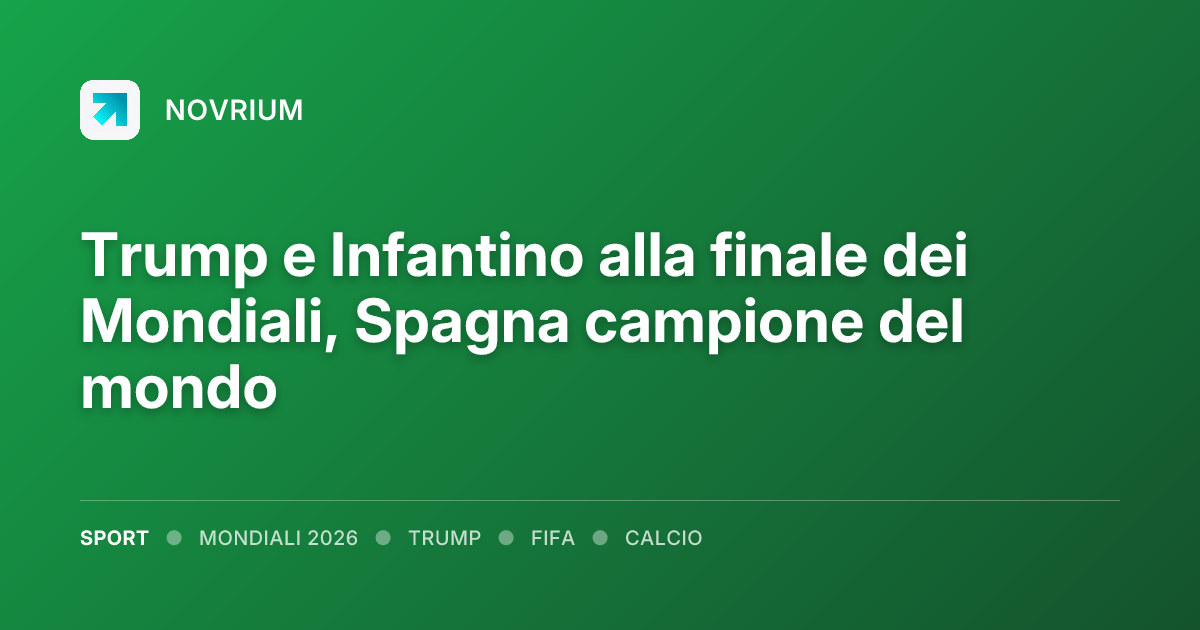 Trump e Infantino alla finale dei Mondiali, Spagna campione del mondo