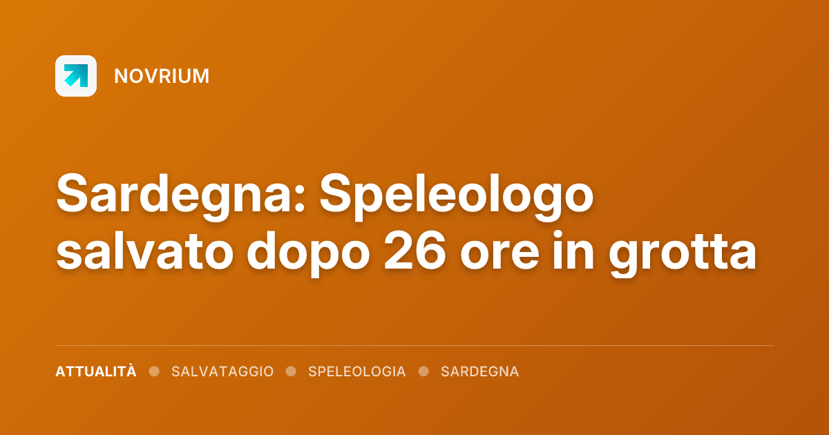 Sardegna: Speleologo salvato dopo 26 ore in grotta