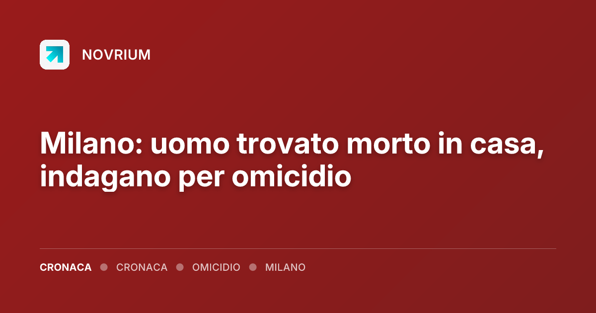 Milano: uomo trovato morto in casa, indagano per omicidio