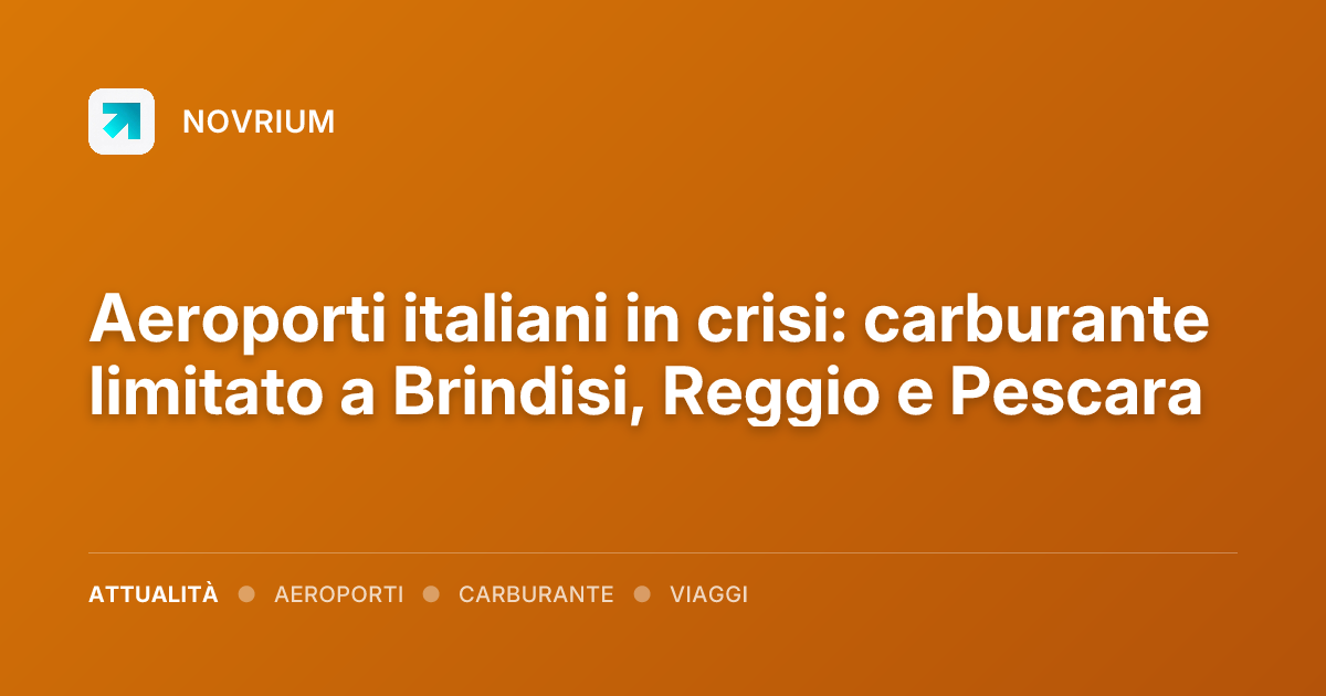 Aeroporti italiani in crisi: carburante limitato a Brindisi, Reggio e Pescara